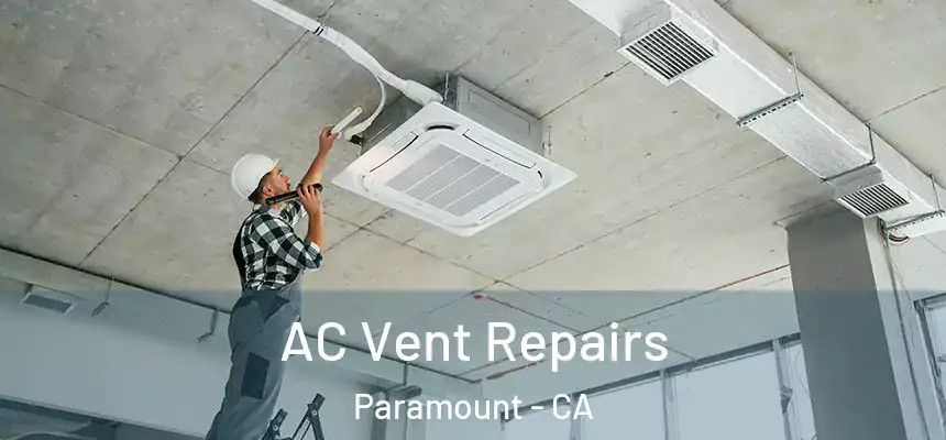  AC Vent Repairs Paramount - CA