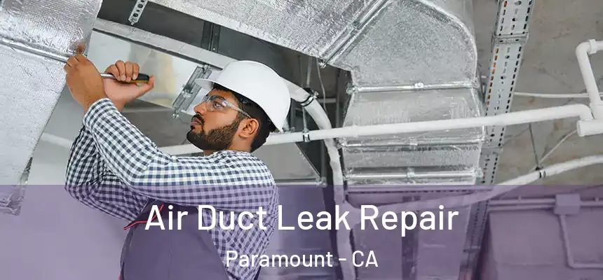  Air Duct Leak Repair Paramount - CA