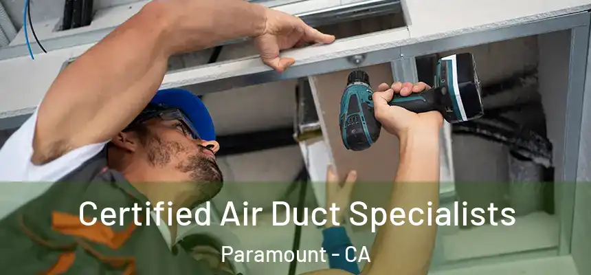Certified Air Duct Specialists Paramount - CA