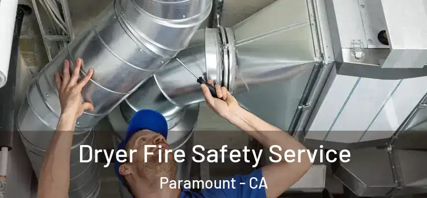  Dryer Fire Safety Service Paramount - CA
