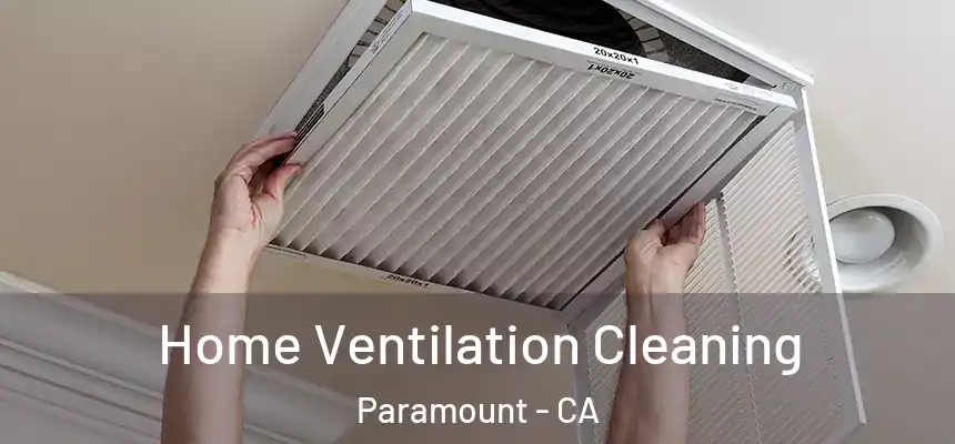  Home Ventilation Cleaning Paramount - CA
