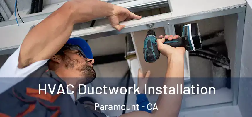  HVAC Ductwork Installation Paramount - CA