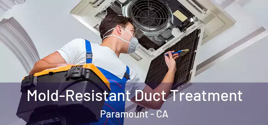  Mold-Resistant Duct Treatment Paramount - CA