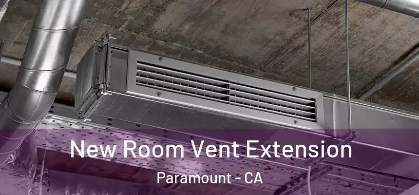  New Room Vent Extension Paramount - CA